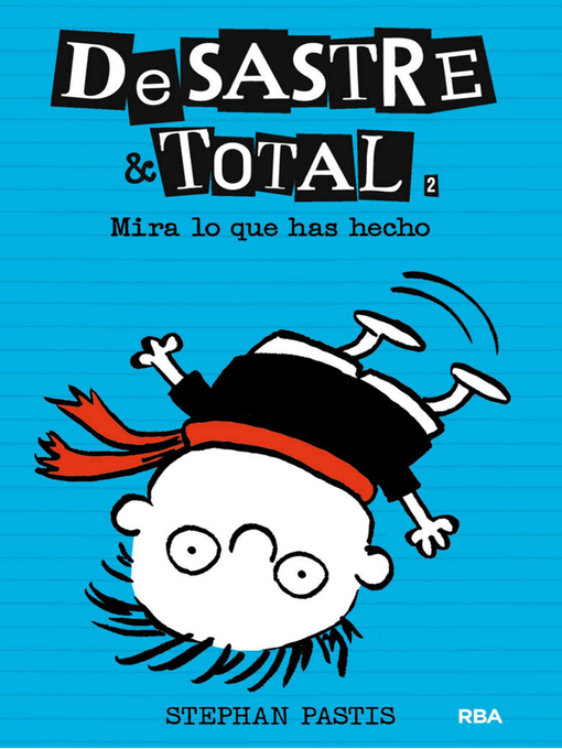 Title details for DeSastre & Total 2--¡Mira lo que has hecho! by Stephan Pastis - Available